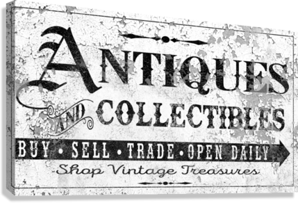 Antique sign that says  Antiques and Collectibles distressed wall signs in black and white print.