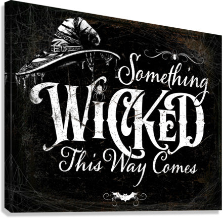 Halloween Wall Sign on Black Rustic Background with the Words Something Wicked This way Comes with spider webs