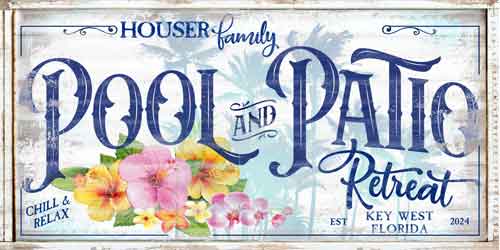 Pool and Patio Sign that says family name and pool and Patio in big words retreat, with city and state
