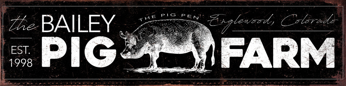 Large metal barn sign with black distressed background and the words (family name) Pig Farm with a pig and est. date.