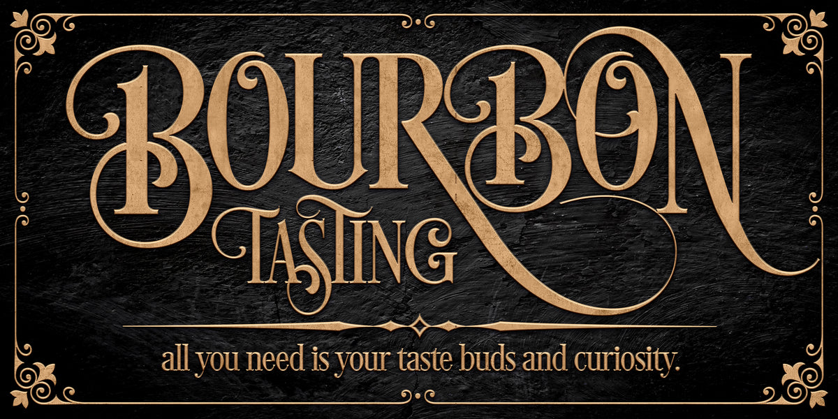 Bourbon Bar Decor- Bourbon Tasting Sign on black stone with gold words that say Bourbon Tasting: All you need is your taste buds and curiosity