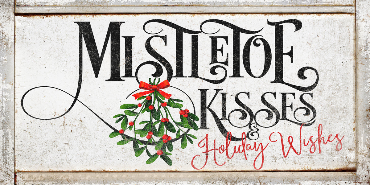 Mistletoe Kisses and Holiday Wishes on white distressed Background