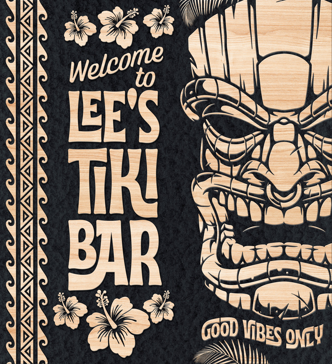 Tiki Bar Sign with Back background and Polynesian style wave art, hibiscus flowers, and Polynesian mask with the words {Welcome to Lees Tiki Bar, Good Vibes Only.]