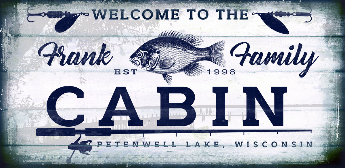Lake house sign with the words [welcome to the 'family' name Cabin, with city and state. with a sunfish and fishing pole.