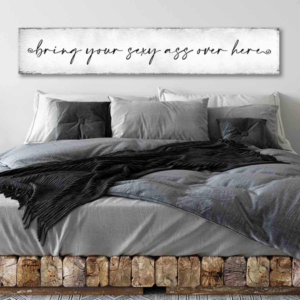 Bring Your Sexy Ass Over Here on White Distressed Background 