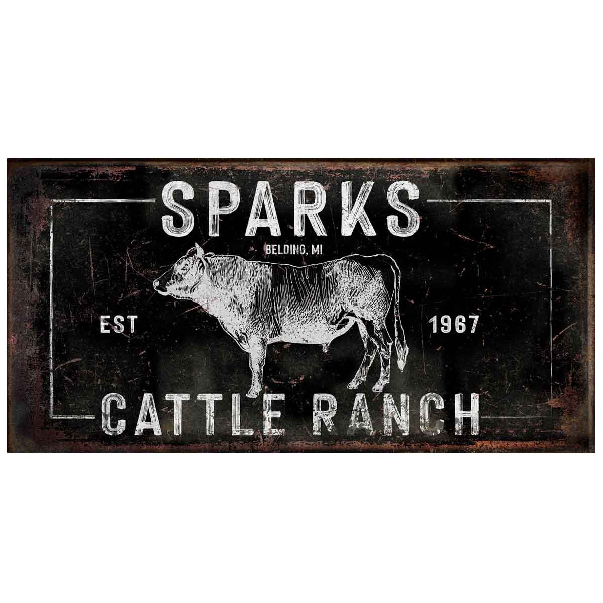 Cattle Ranch Sign with distressed black background with large Beef cow in foreground, with words: "Family Name" city and state, est. date, Cattle Ranch in white lettering.