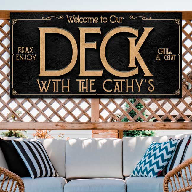 Personalized welcome to our deck sign. Relax, enjoy, chill, and chat. Black metal outdoor sign with eye-catching modern gold font. 