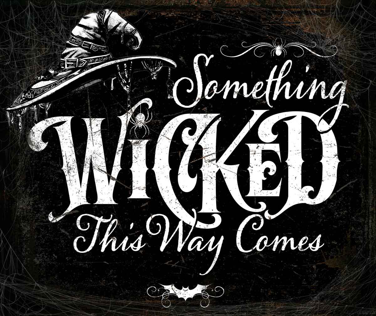 Halloween Wall Sign on Black Rustic Background with the Words Something Wicked This way Comes with spider webs