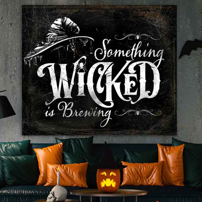Halloween Wall Decor Wicked Sign - with white words on Industrial Gothing black background with spider webs and the words Something Wicked is Brewing.