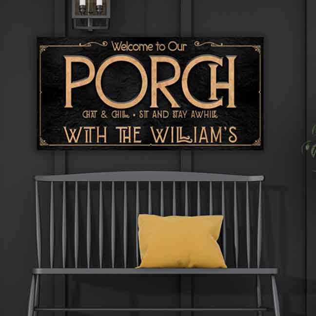 Porch Sign Wall Decor on black stone background with the words. Welcome to our porch (chat and chill - sit and stay awhile with family name.
