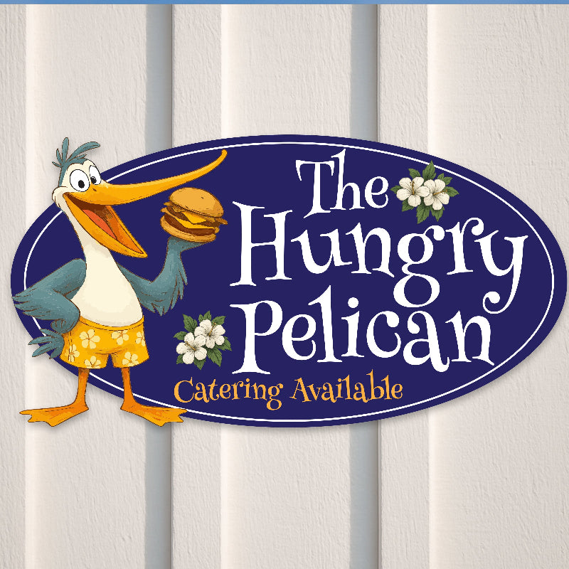 Custom business sign that says the hungry pelican catering available, image of a cartoon pelican