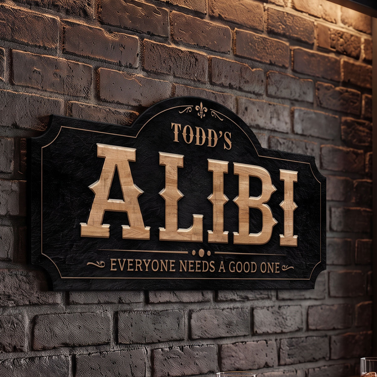 Personalized funny bar sign Todd's Alibi unlit on a dark brick basement bar wall