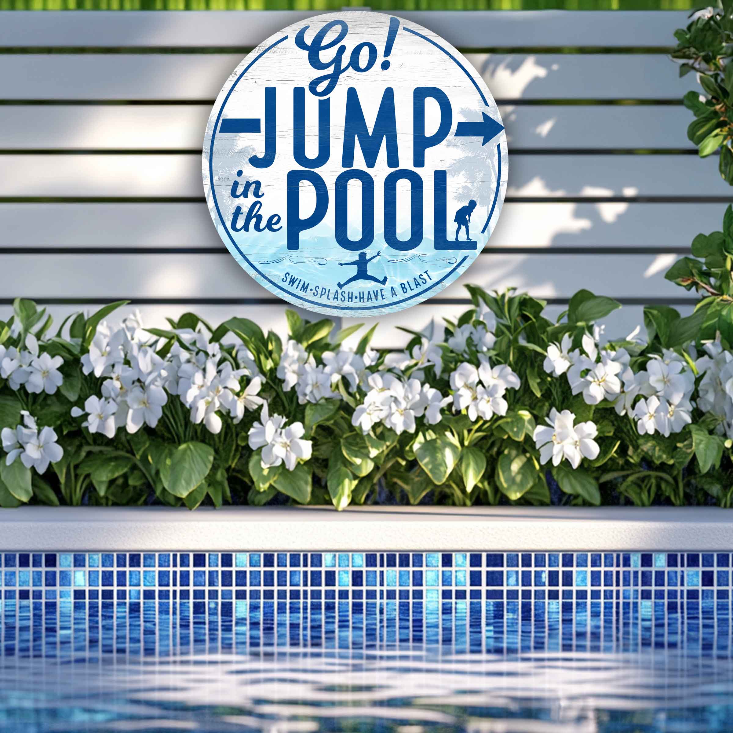 pool and patio decor of a circular sign with the words go jump in the pool on a white fence
