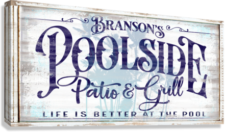 Pool Sign on Rustic worn wood with the words [family name} Poolside Patio and grill, life if better at the pool