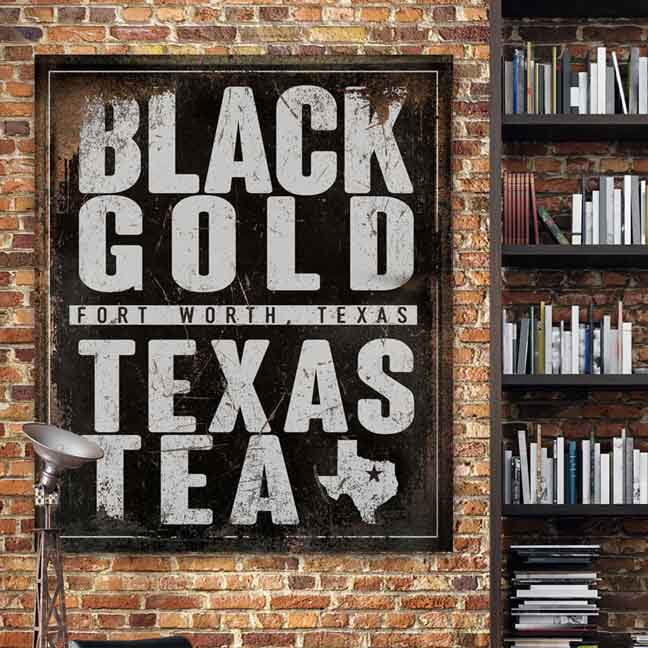 Texas art for the oil company that says Black gold texas tea