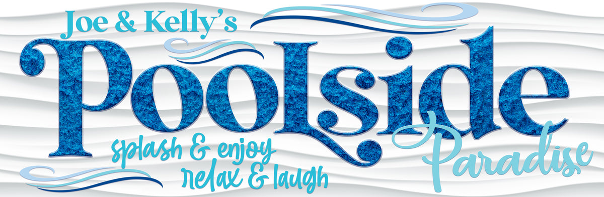 Pool and Patio Sign on white metal with the words [family name] Poolside Paradise, splash and enjoy, relax and laugh