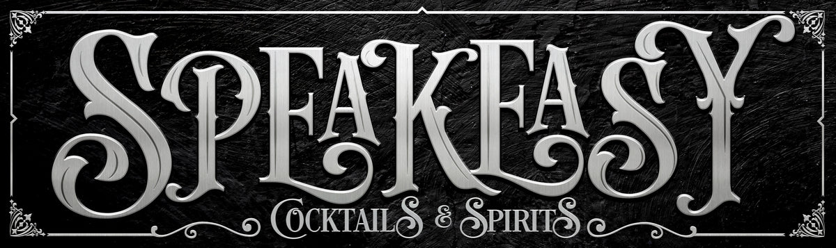 Speakeasy Sign in Silver Text that looks like metal, [speakeasy Cocktails and spirits]