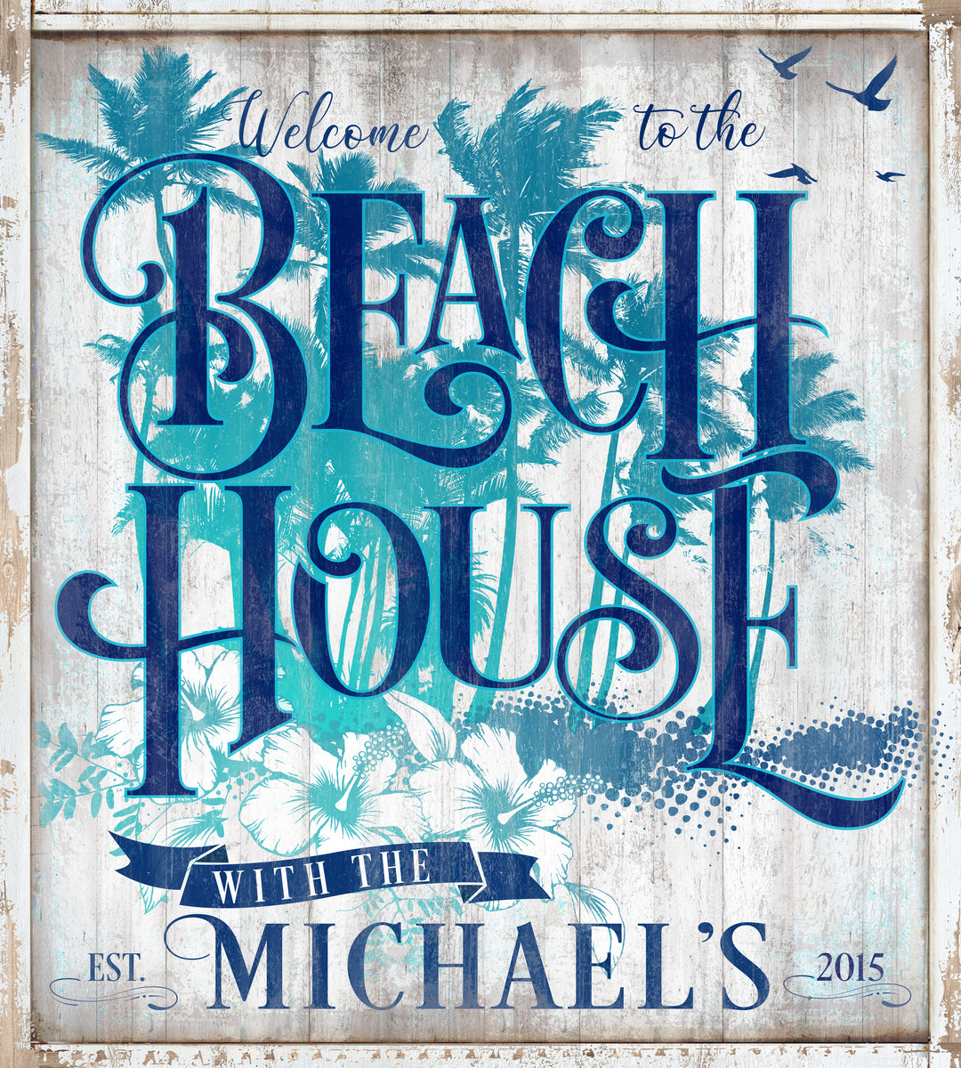 Beach House Sign - Welcome to the Beach House with the (Family Name)