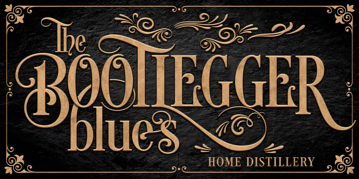Bar Sign, Bootlegger Whiskey Sign in black with the words [The bootlegger Blues, Home Distillery] in gold letters and ornate border and flourishes