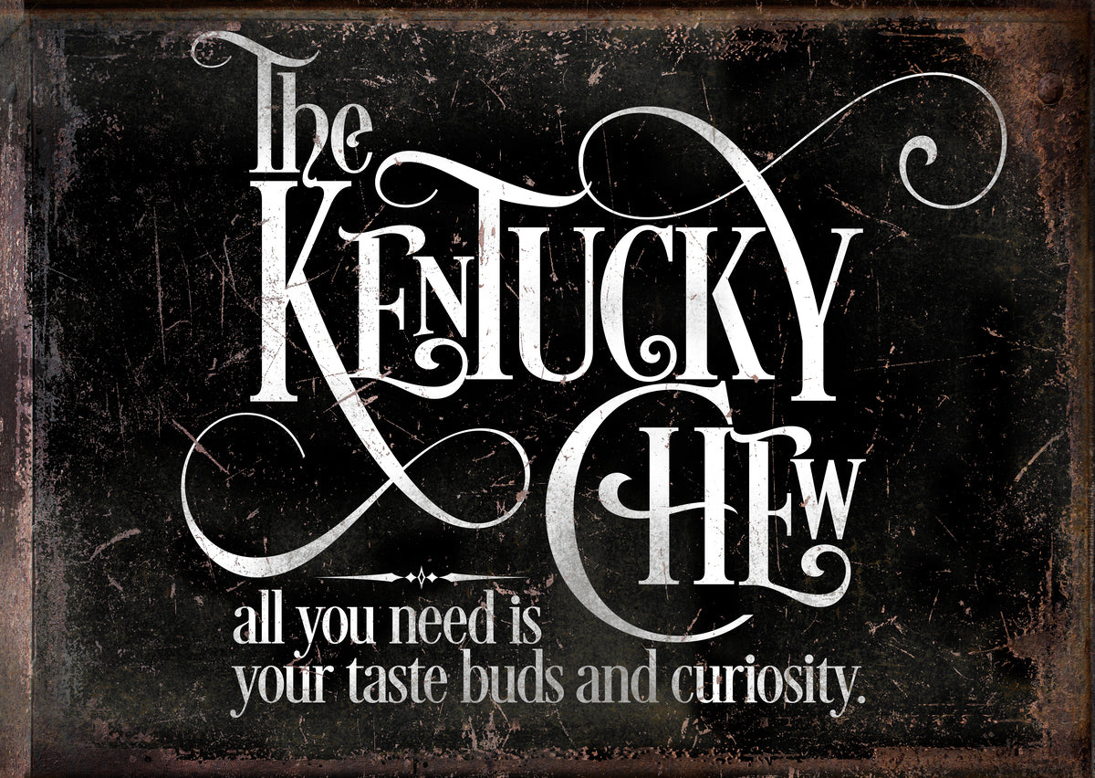 Top Shelf Whiskey Bar Sign for Bourbon Drinkers with Black distressed wood and white words that say [The Kentucky Chew, all you need is your taste buds and curiosity]