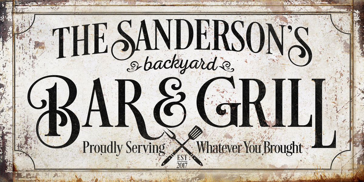 Backyard Bar and Grill Sign with distressed faux fram and the words [family name] Backyard Bar and Grill, proudly serving whatever you brought.