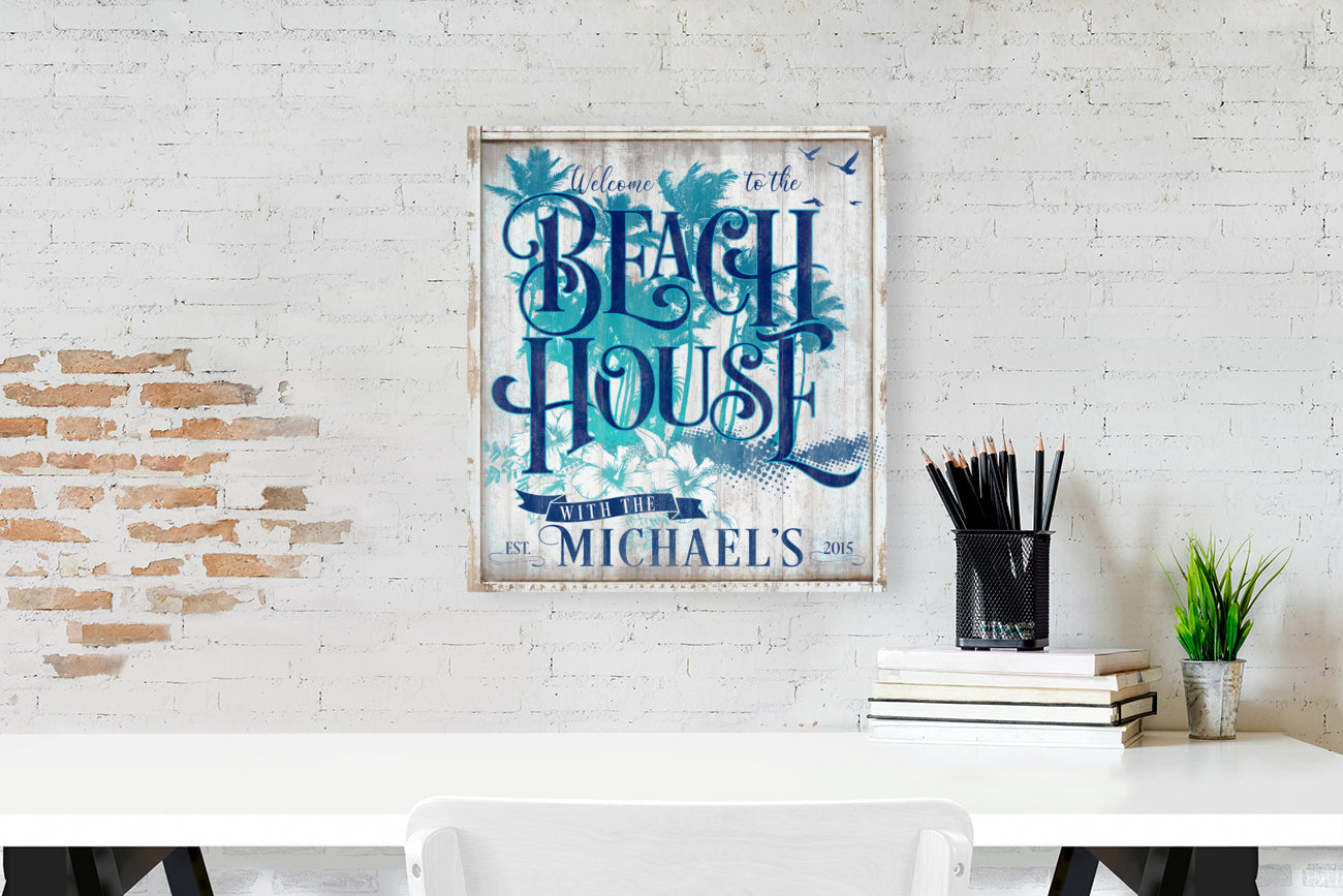 Beach House Sign - Welcome to the Beach House with the (Family Name)